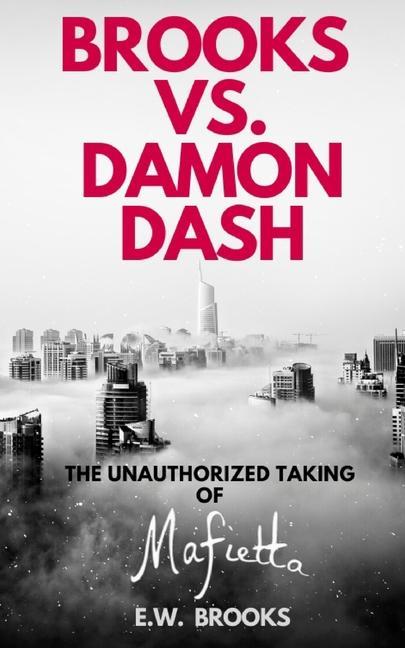 Vorderes Coverbild Brooks vs. Damon Dash: The Unauthorized Taking of Mafietta