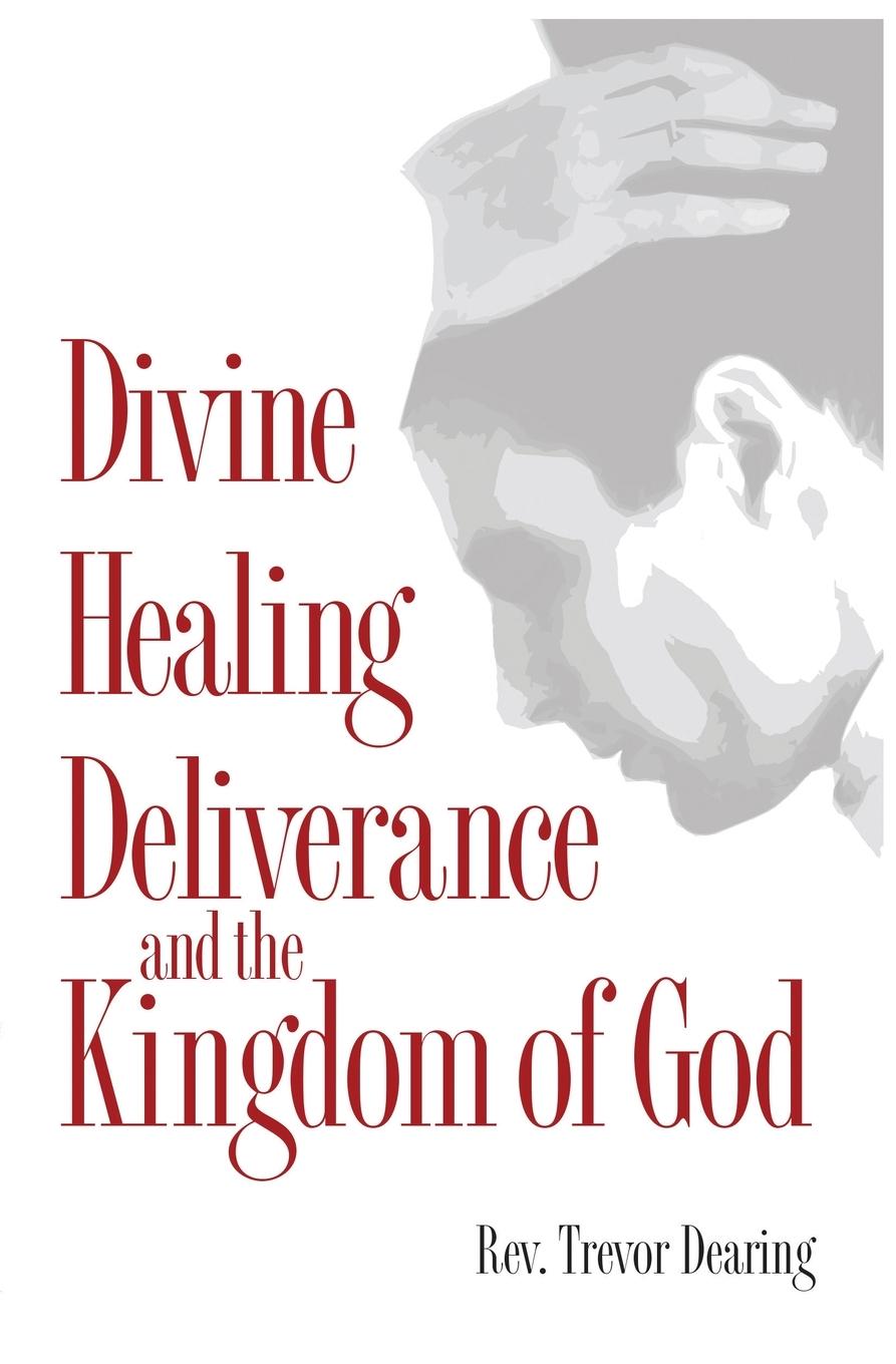 Vorderes Coverbild Divine Healing, Deliverance and the Kingdom of God