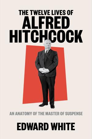 Vorderes Coverbild The Twelve Lives of Alfred Hitchcock