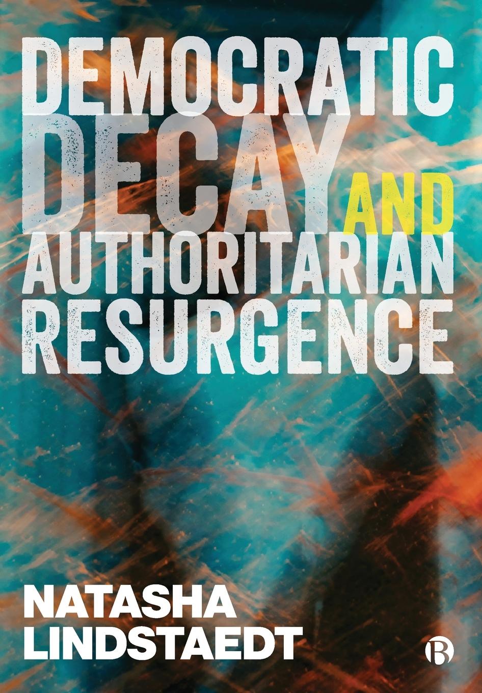 Vorderes Coverbild Democratic Decay and Authoritarian Resurgence
