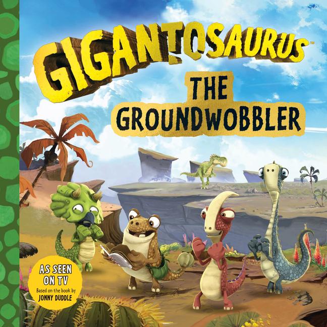 Vorderes Coverbild Gigantosaurus: The Groundwobbler