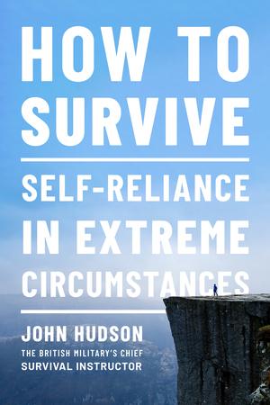 Vorderes Coverbild How to Survive: Self-Reliance in Extreme Circumstances