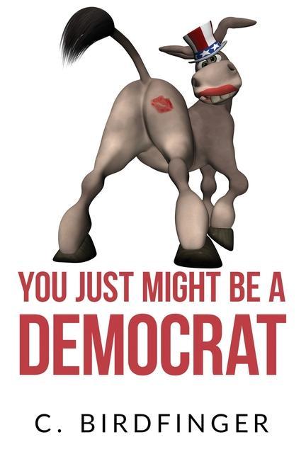 Vorderes Coverbild You Just Might Be a Democrat