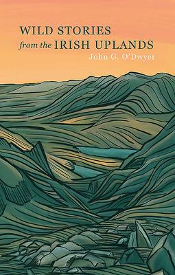 Vorderes Coverbild Wild Stories from the Irish Uplands