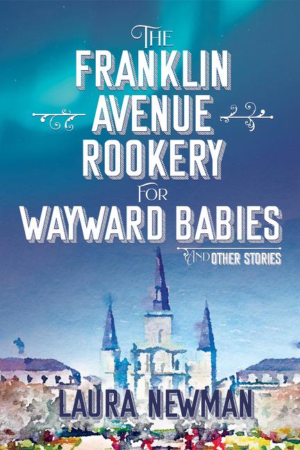 Vorderes Coverbild The Franklin Avenue Rookery for Wayward Babies and Other Stories