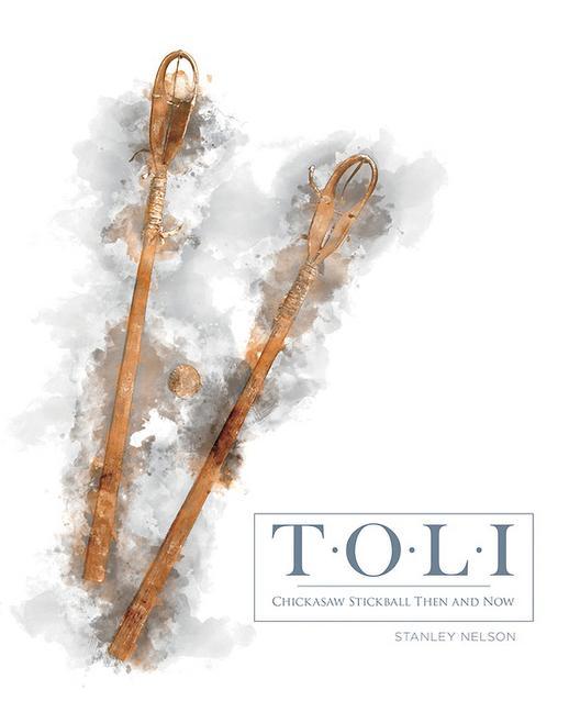Vorderes Coverbild Toli: Chickasaw Stickball Then and Now