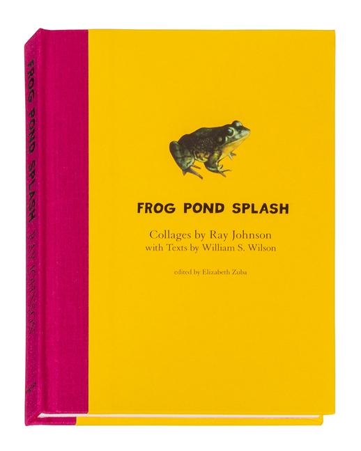 Vorderes Coverbild Ray Johnson and William S. Wilson: Frog Pond Splash