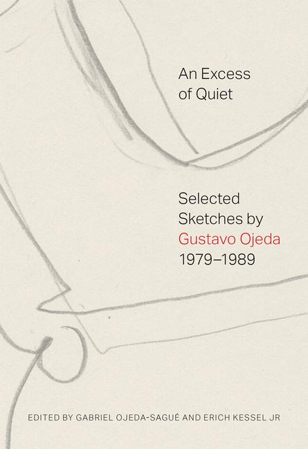 Vorderes Coverbild An Excess of Quiet: Selected Sketches by Gustavo Ojeda, 1979-1989