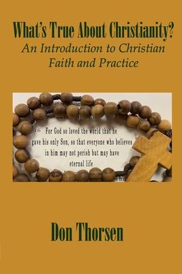 Vorderes Coverbild What's True about Christianity?: An Introduction to Christian Faith and Practice