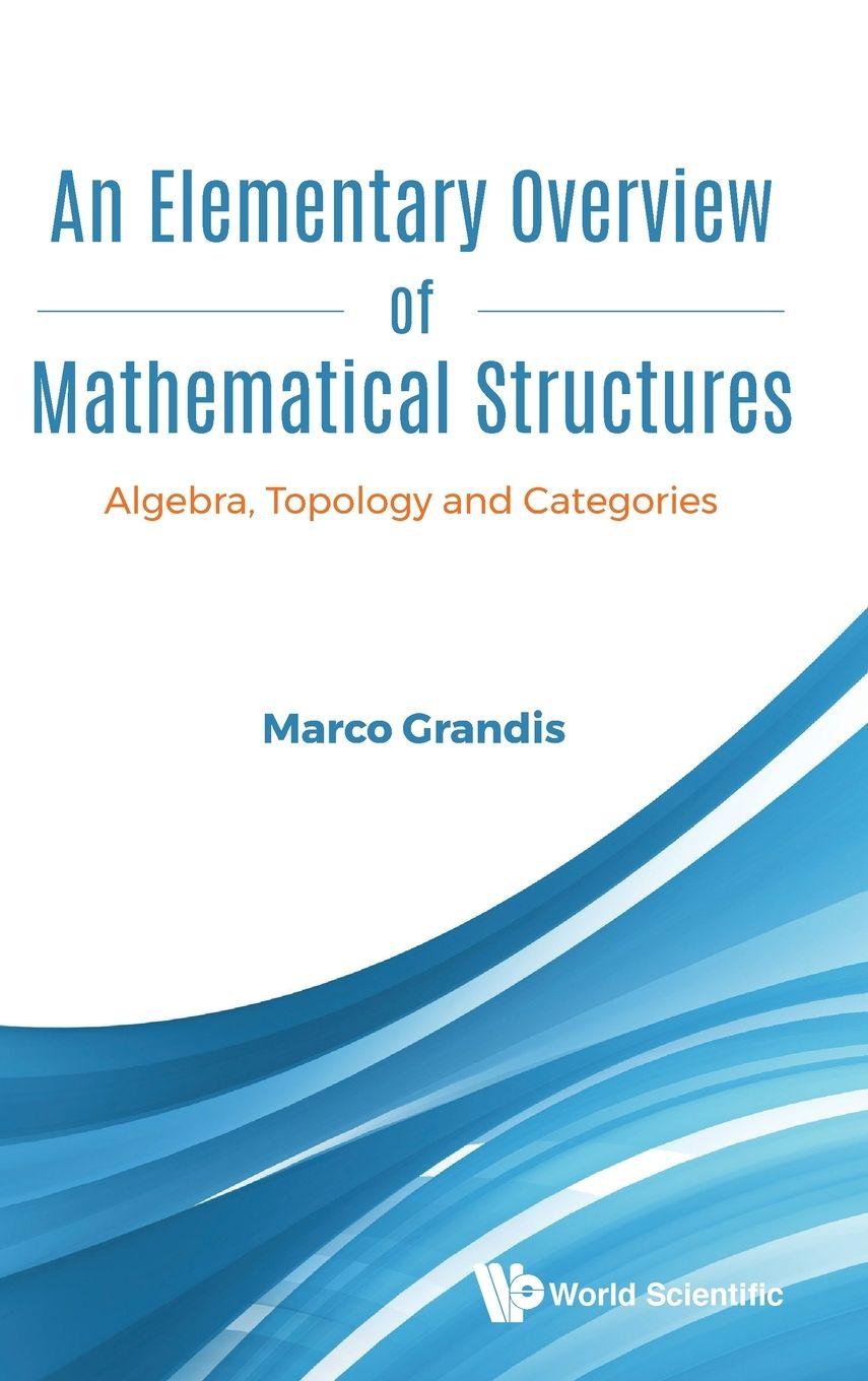 Vorderes Coverbild ELEMENTARY OVERVIEW OF MATHEMATICAL STRUCTURES, AN