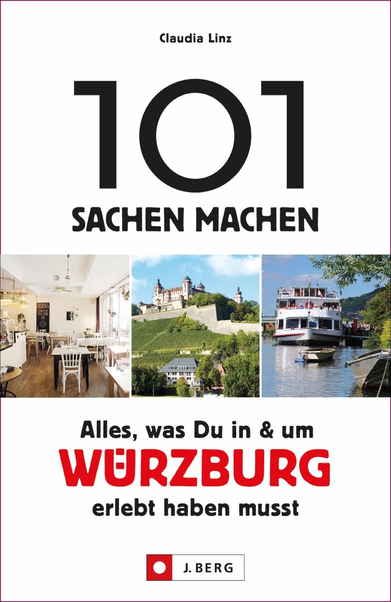 Vorderes Coverbild 101 Sachen machen: Alles, was Du in und um Würzburg erlebt haben musst