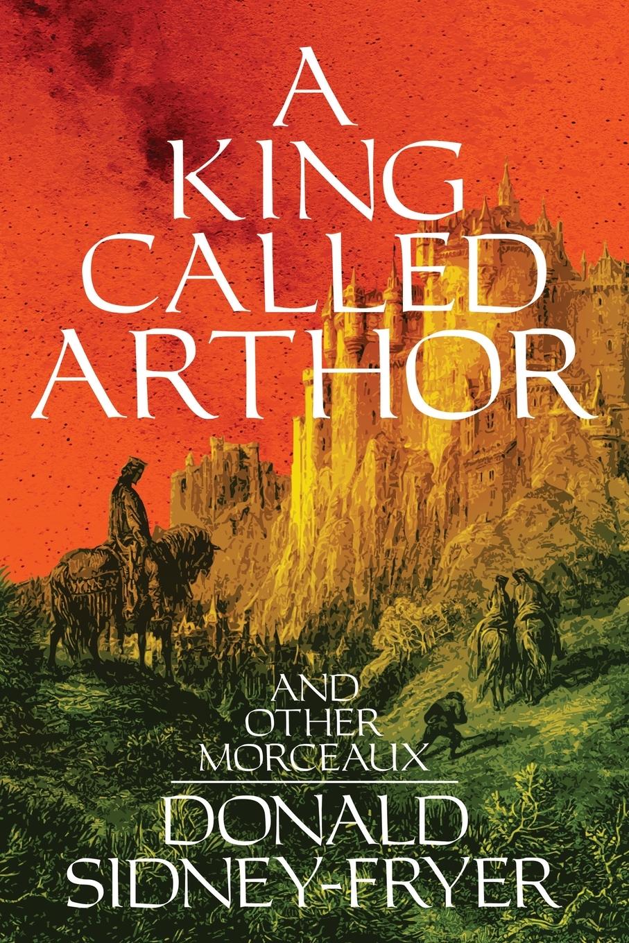 Vorderes Coverbild A King Called Arthor and Other Morceaux