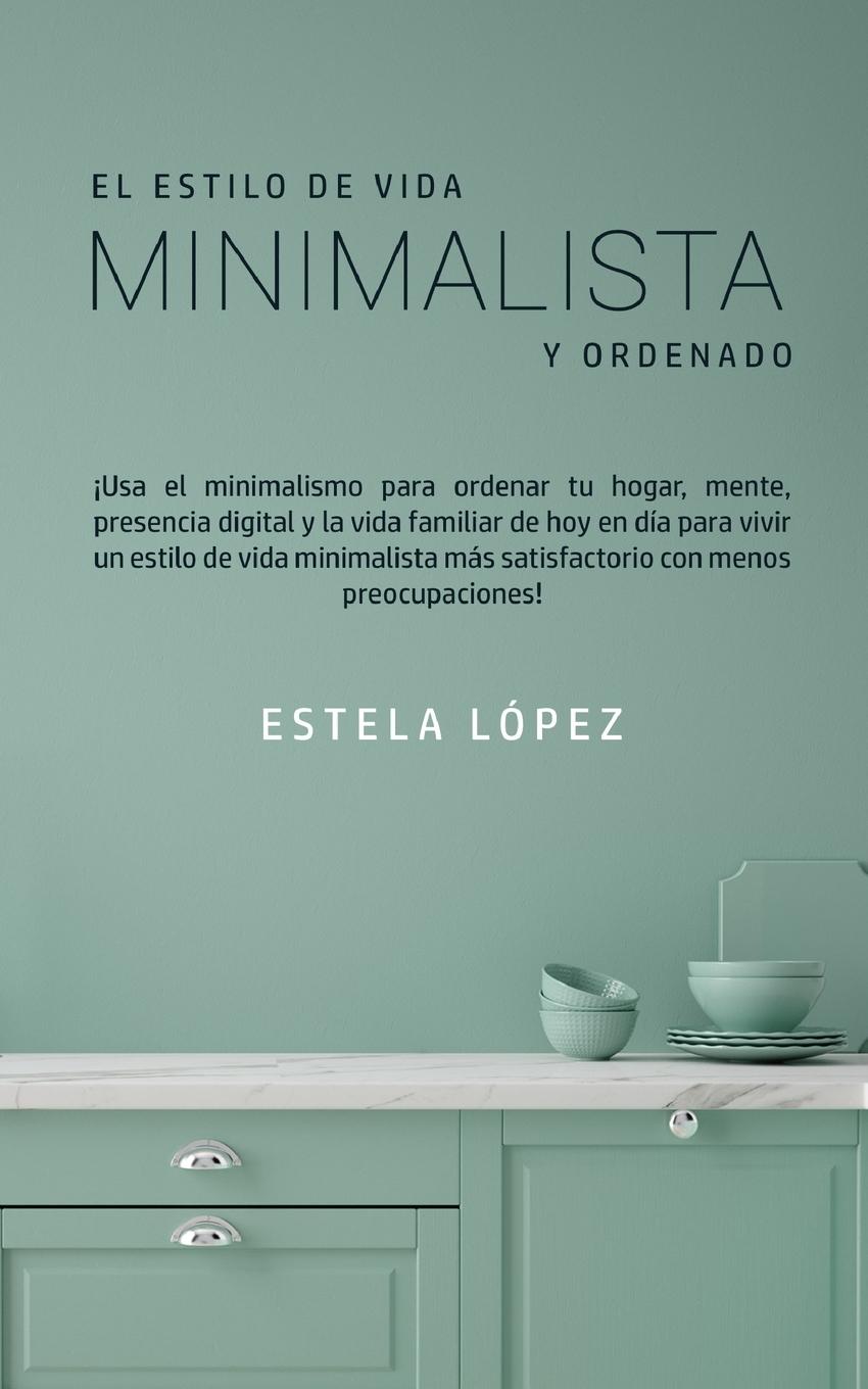 Vorderes Coverbild El Estilo de Vida Minimalista y Ordenado