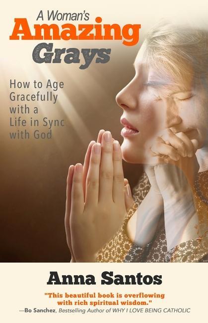 Vorderes Coverbild A Woman's Amazing Grays: How to Age Gracefully with a Life in Sync with God