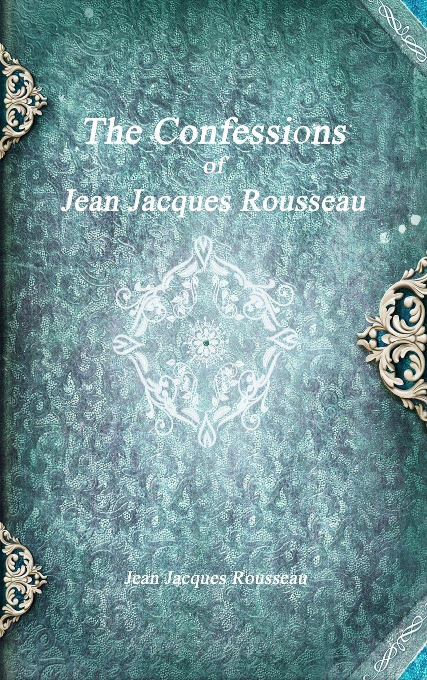 Vorderes Coverbild The Confessions of Jean Jacques Rousseau