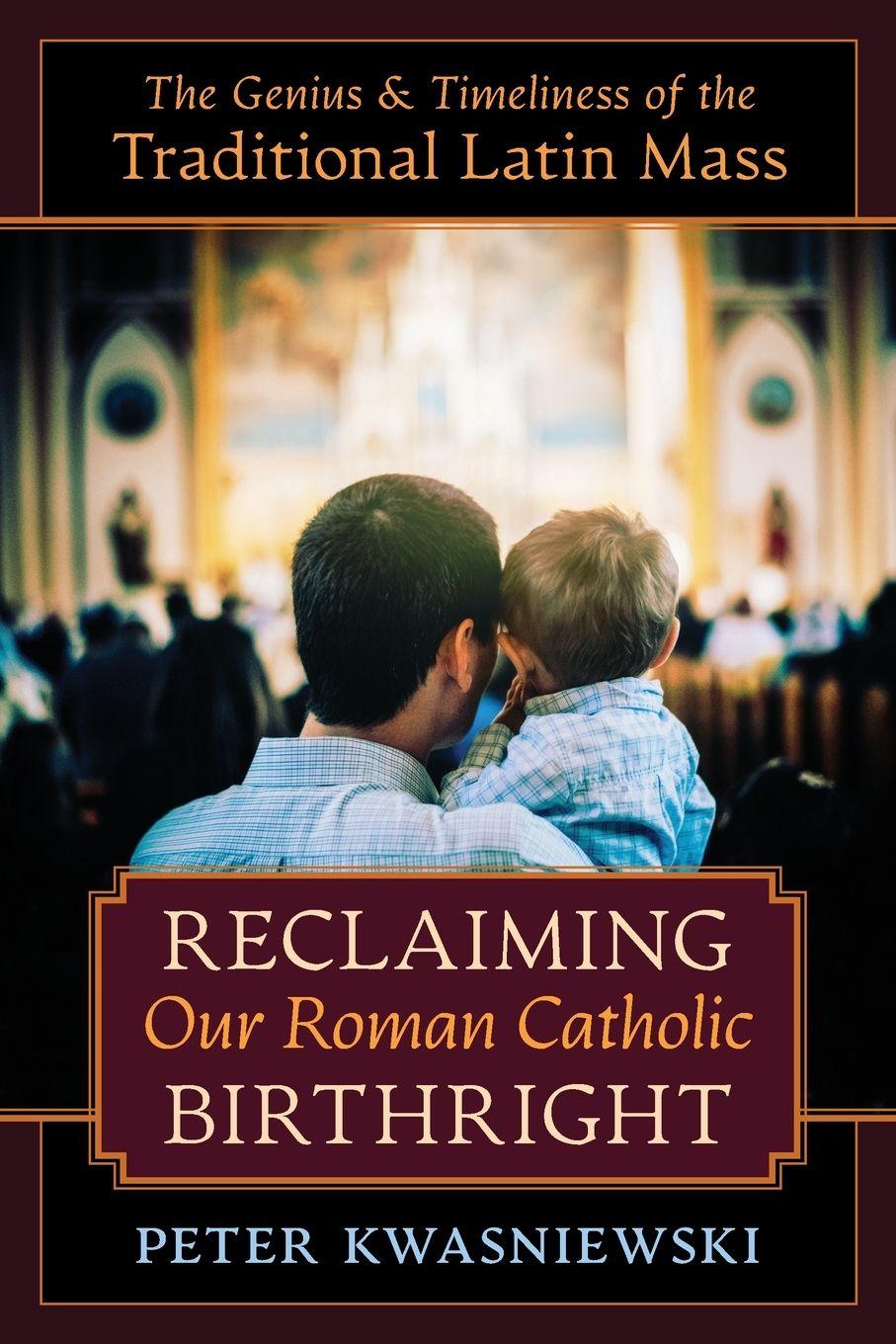 Vorderes Coverbild Reclaiming Our Roman Catholic Birthright