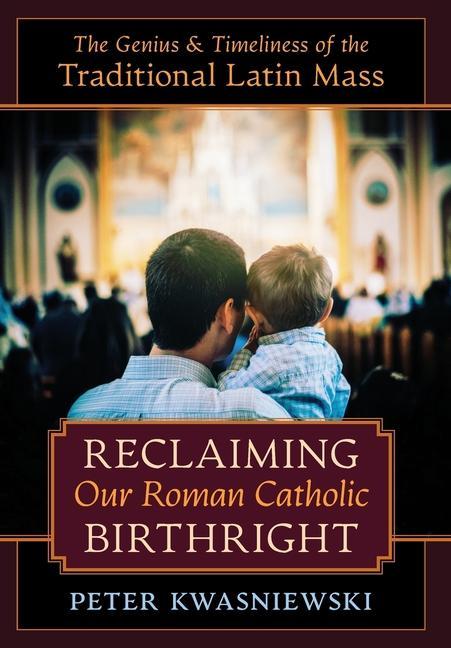 Vorderes Coverbild Reclaiming Our Roman Catholic Birthright