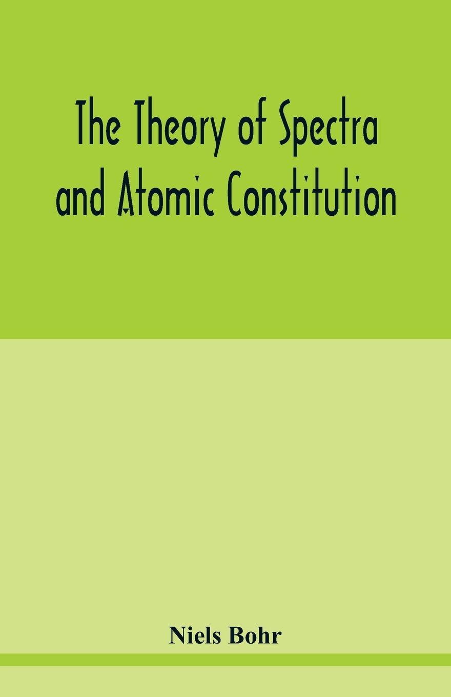 Vorderes Coverbild The theory of spectra and atomic constitution