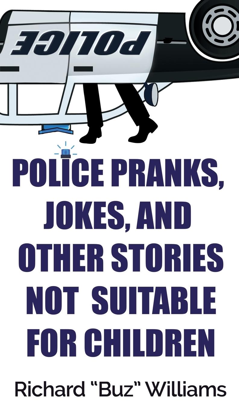 Vorderes Coverbild Police Pranks, Jokes, and Other Stories Not Suitable For Children