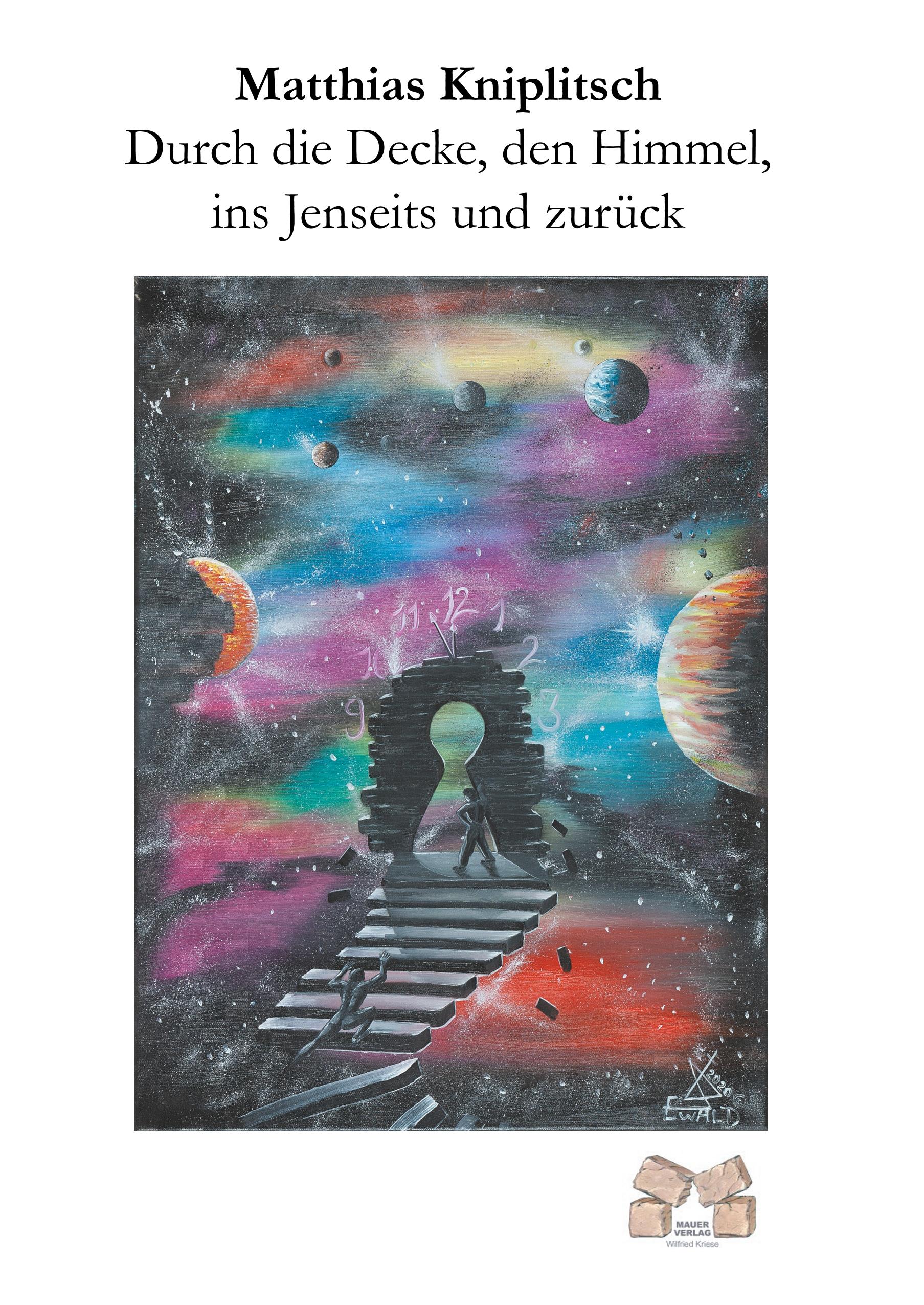 Vorderes Coverbild Durch die Decke, den Himmel, ins Jenseits und zurück