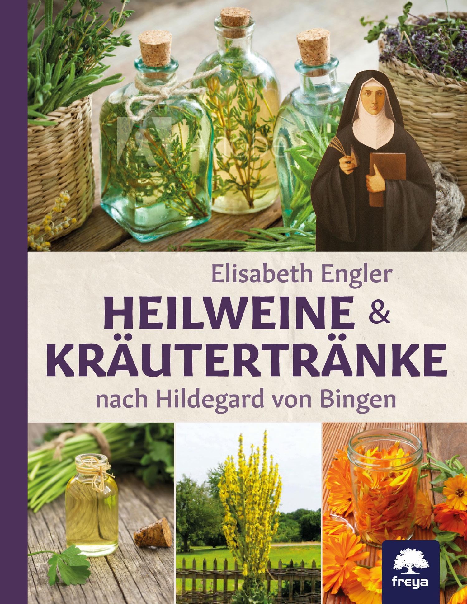Vorderes Coverbild Heilweine und Kräutertränke nach Hildegard von Bingen