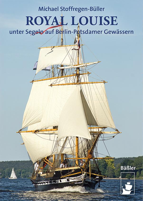 Vorderes Coverbild ROYAL LOUISE unter Segeln auf Berlin-Potsdamer Gewässern