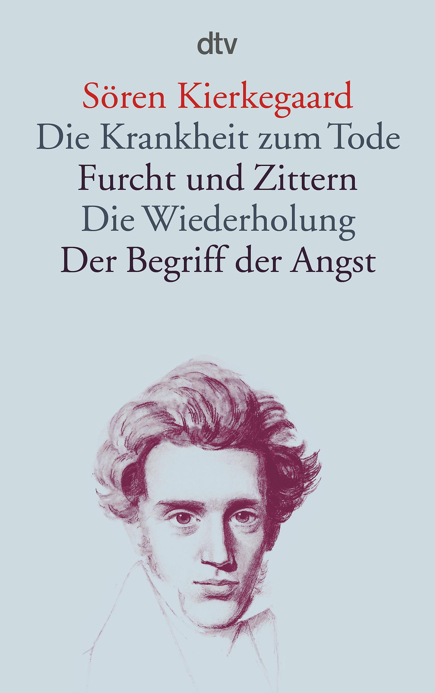 Vorderes Coverbild Die Krankheit zum Tode / Furcht und Zittern / Die Wiederholung / Der Begriff der Angst