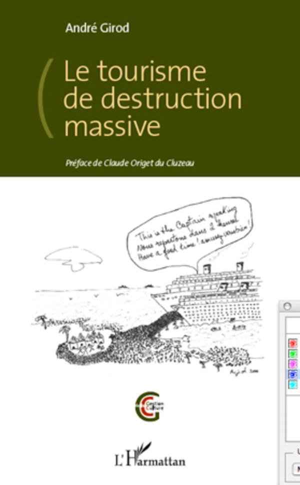 Vorderes Coverbild Le tourisme de destruction massive