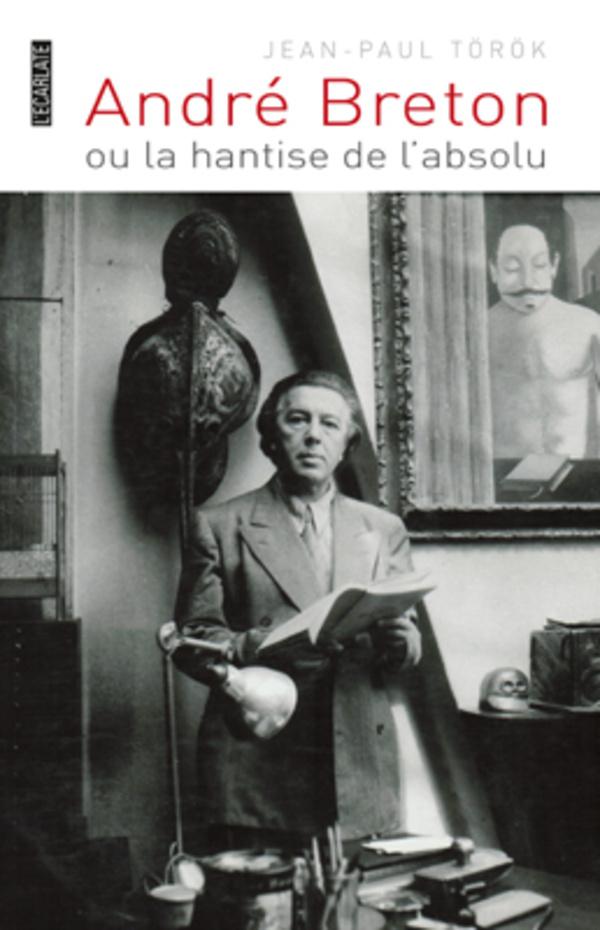 Vorderes Coverbild André Breton ou la hantise de l'absolu