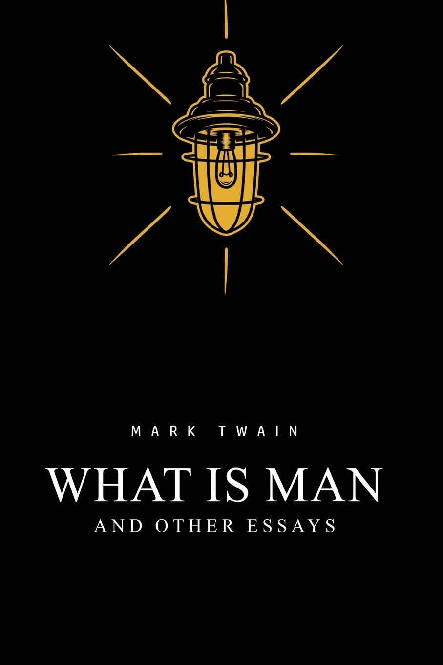 Vorderes Coverbild What Is Man? And Other Essays