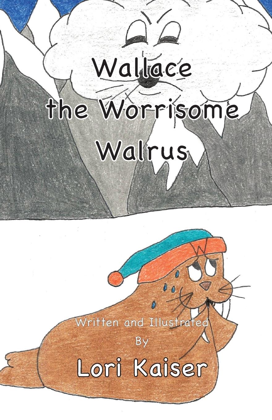 Vorderes Coverbild Wallace the Worrisome Walrus