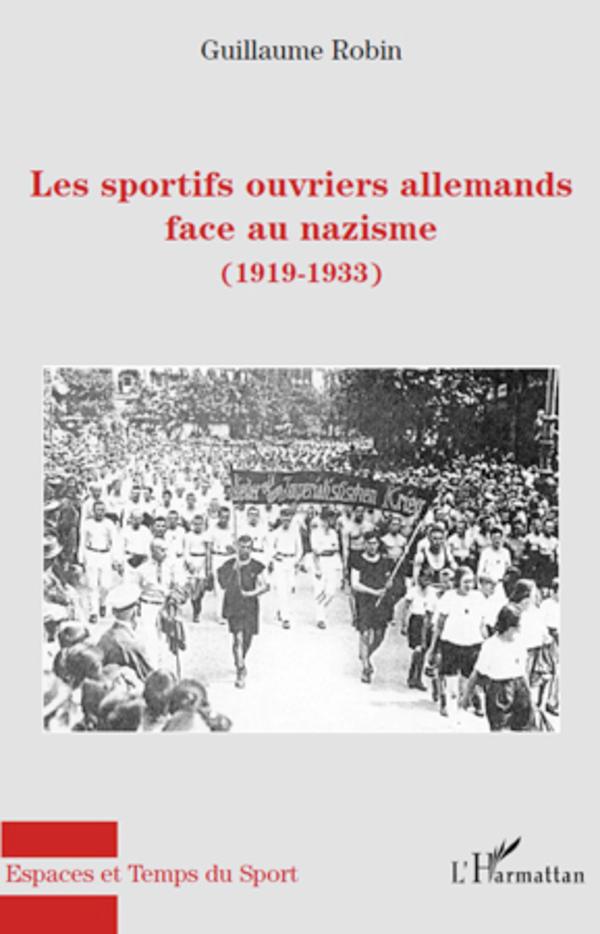 Vorderes Coverbild Les sportifs ouvriers allemands face au nazisme (1919-1933)