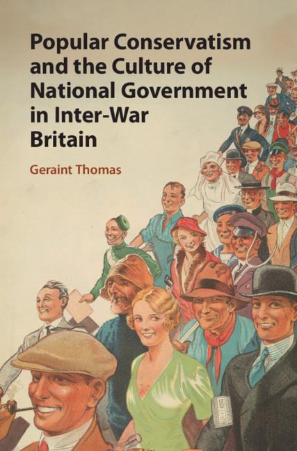 Vorderes Coverbild Popular Conservatism and the Culture of National Government in Inter-War Britain