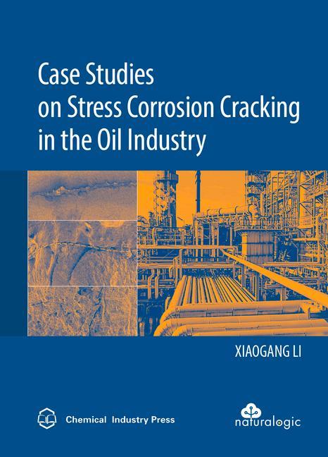 Vorderes Coverbild Case Studies on Stress Corrosion Cracking in the Oil Industry