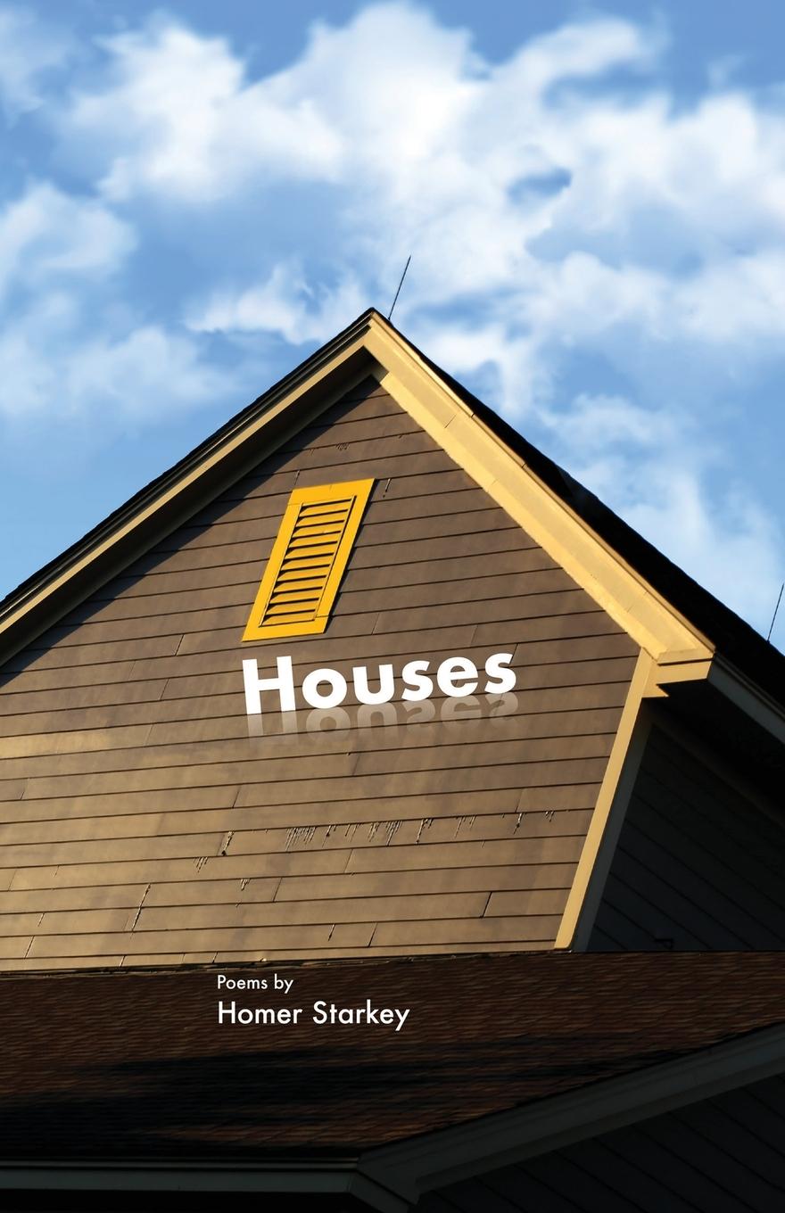 Vorderes Coverbild Houses: Poems by Homer Starkey