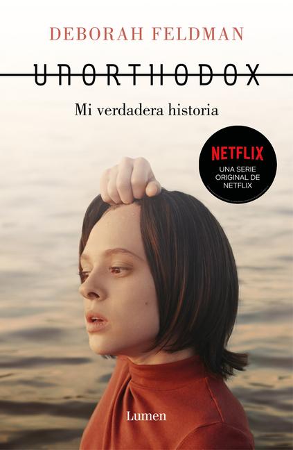 Vorderes Coverbild Unorthodox: Mi Verdadera Historia / Unorthodox: The Scandalous Rejection of My Hasidic Roots