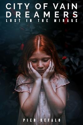 Vorderes Coverbild City Of Vain Dreamers: Lost In A Mirage