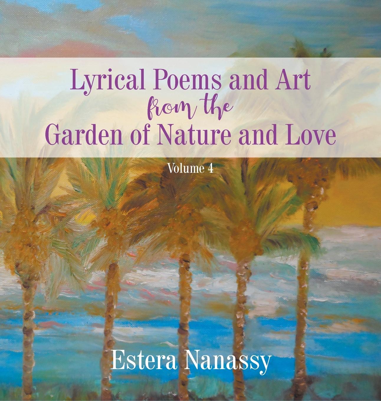 Vorderes Coverbild Lyrical Poems and Art from the Garden of Nature and Love Volume 4