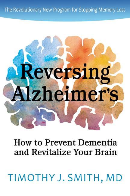 Vorderes Coverbild Reversing Alzheimer's: How to Prevent Dementia and Revitalize Your Brain