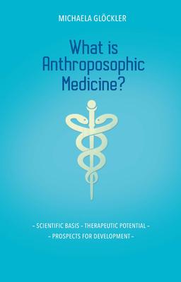 Vorderes Coverbild What Is Anthroposophic Medicine?