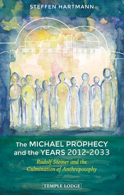 Vorderes Coverbild The Michael Prophecy and the Years 2012-2033