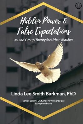 Vorderes Coverbild Hidden Power & False Expectations: Muted Group Theory for Urban Mission