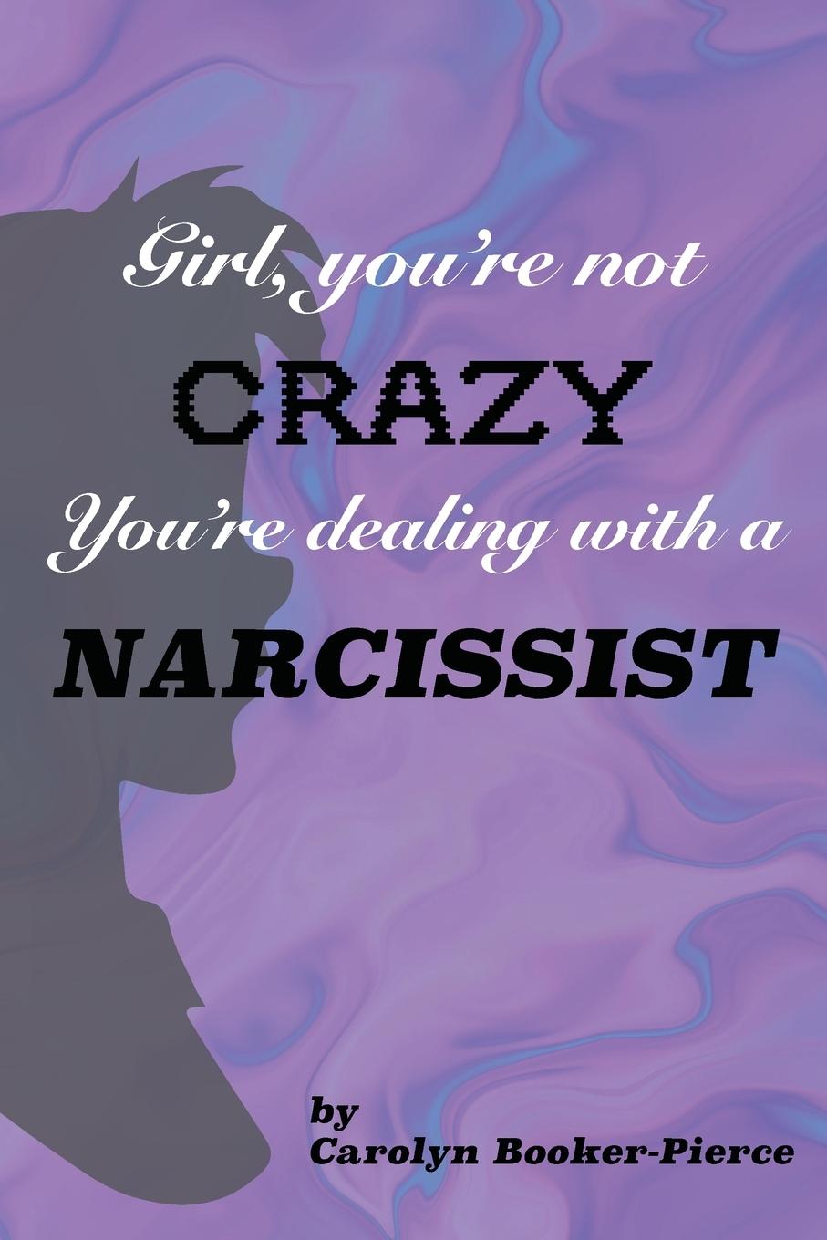 Vorderes Coverbild Girl, You're Not Crazy. You're Dealing With a Narcissist