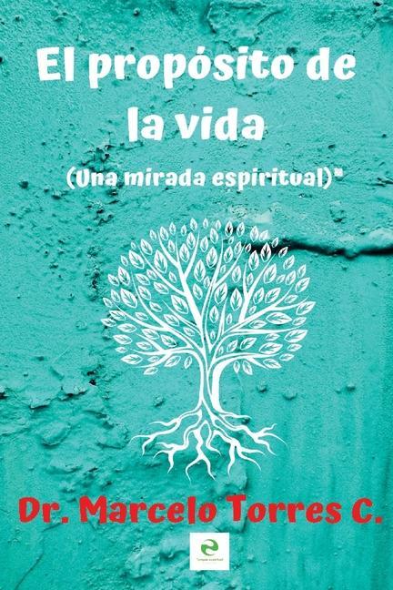 Vorderes Coverbild El propósito de la vida: una mirada espiritual