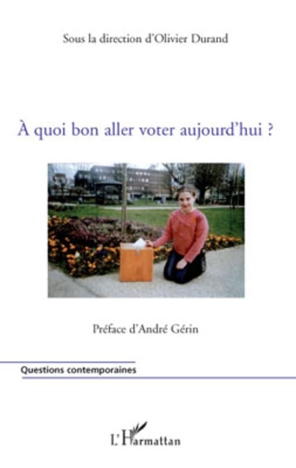 Vorderes Coverbild A quoi bon aller voter aujourd'hui ?