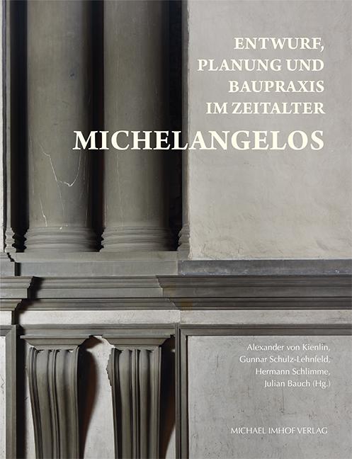 Vorderes Coverbild Entwurf, Planung und Baupraxis im Zeitalter Michelangelos