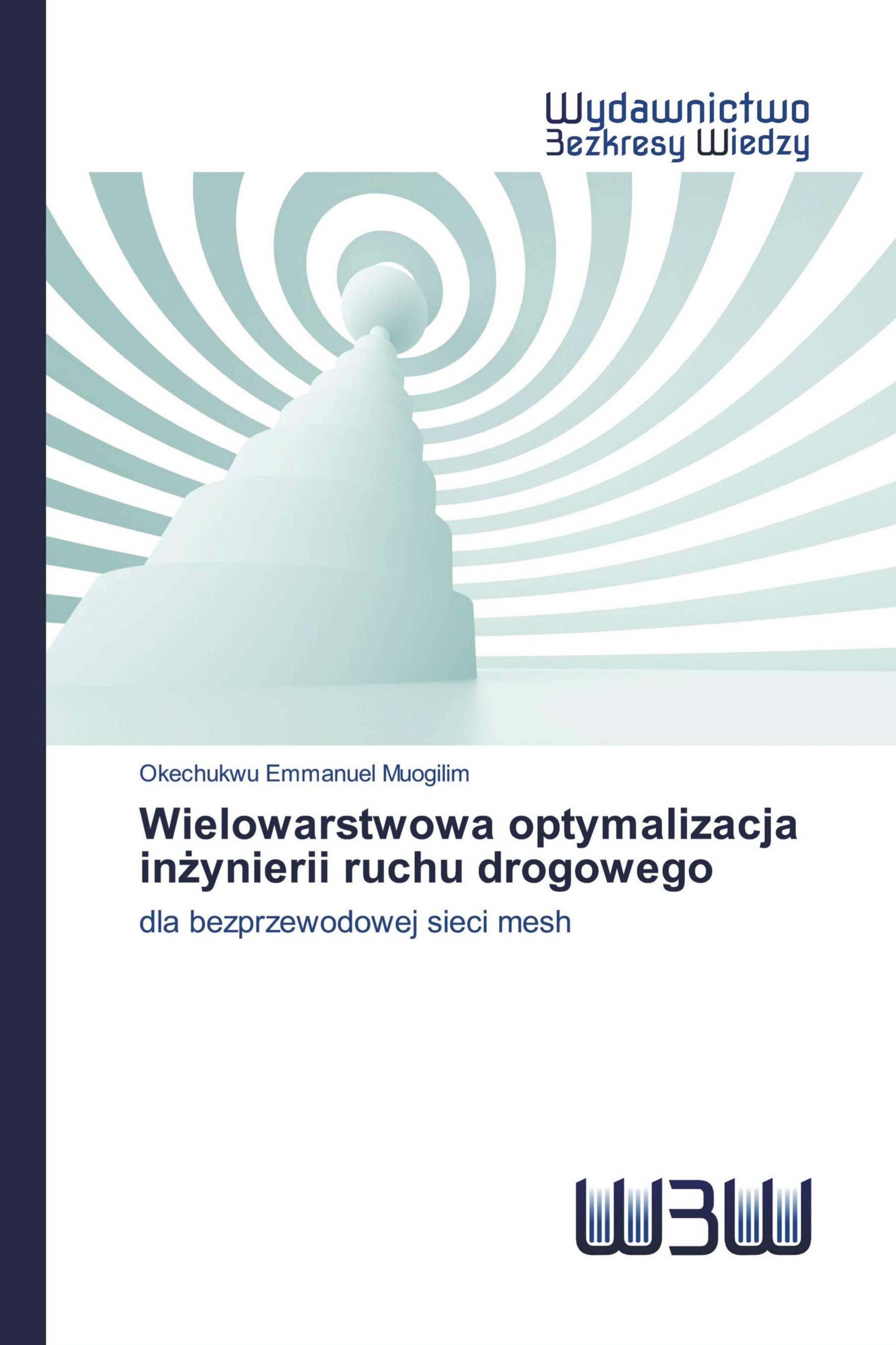 Vorderes Coverbild Wielowarstwowa optymalizacja in¿ynierii ruchu drogowego