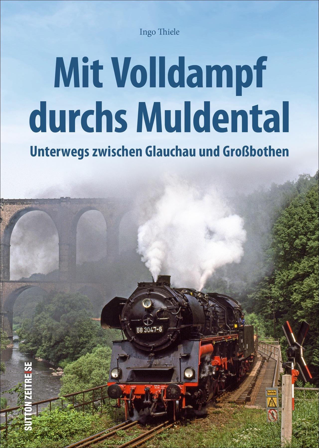 Vorderes Coverbild Mit Volldampf durchs Muldental