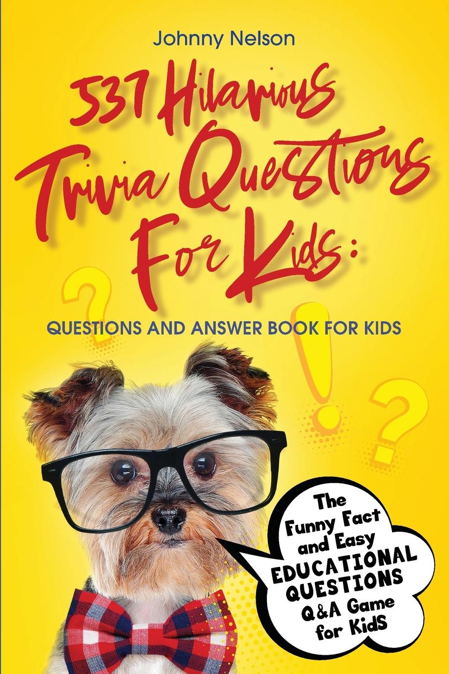 Vorderes Coverbild 537 Hilarious Trivia Questions for Kids