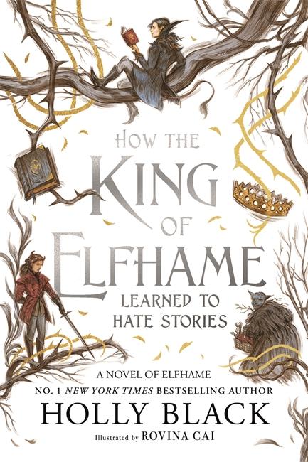 Vorderes Coverbild How the King of Elfhame Learned to Hate Stories